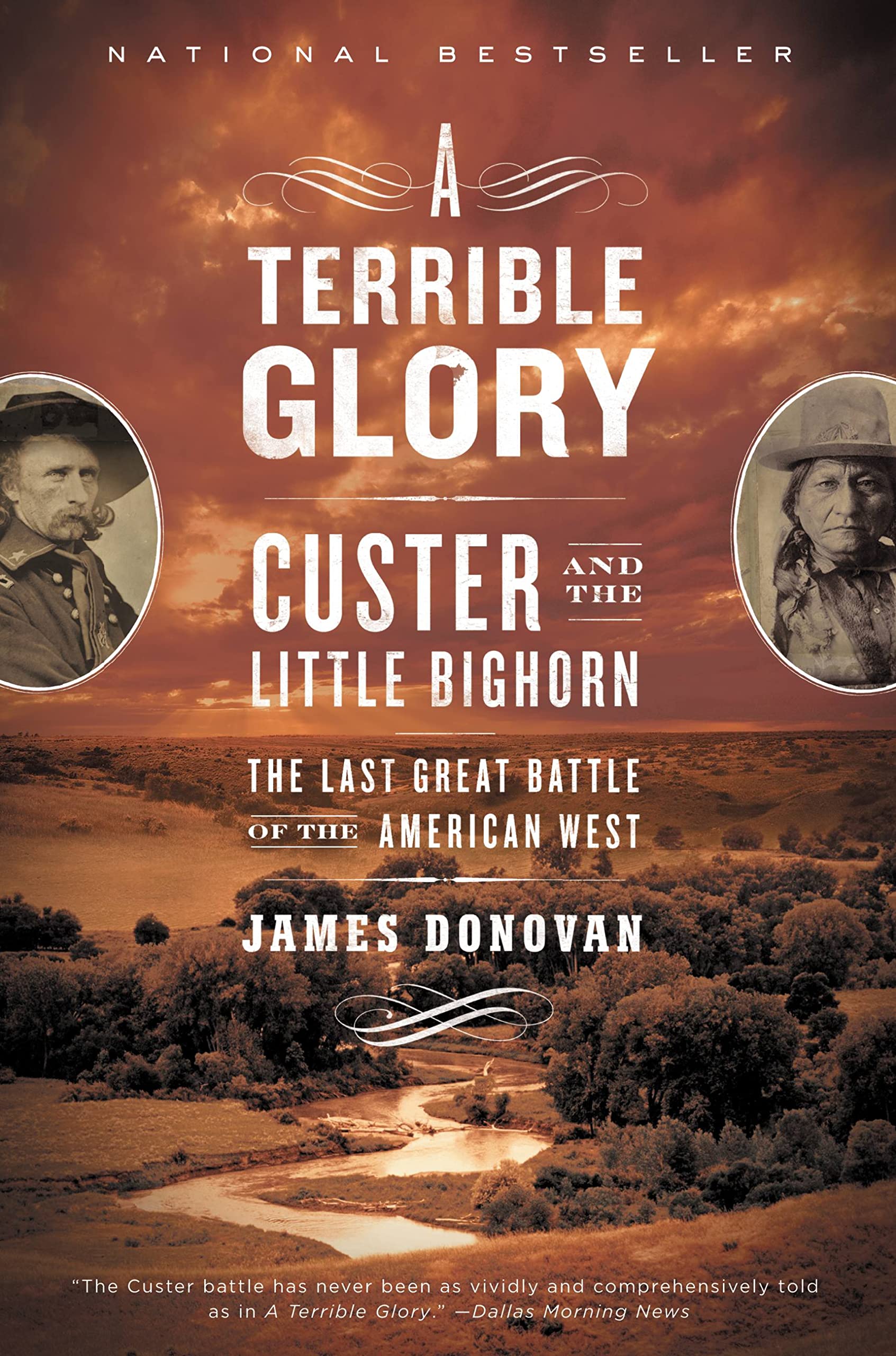 A Terrible Glory: Custer and the Little Bighorn - the Last Great Battle of the A