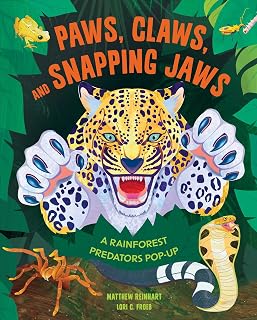 Paws, Claws, and Snapping Jaws Pop-Up Book (Reinhart Pop-Up Studio): A Rainforest Predators Pop-Up