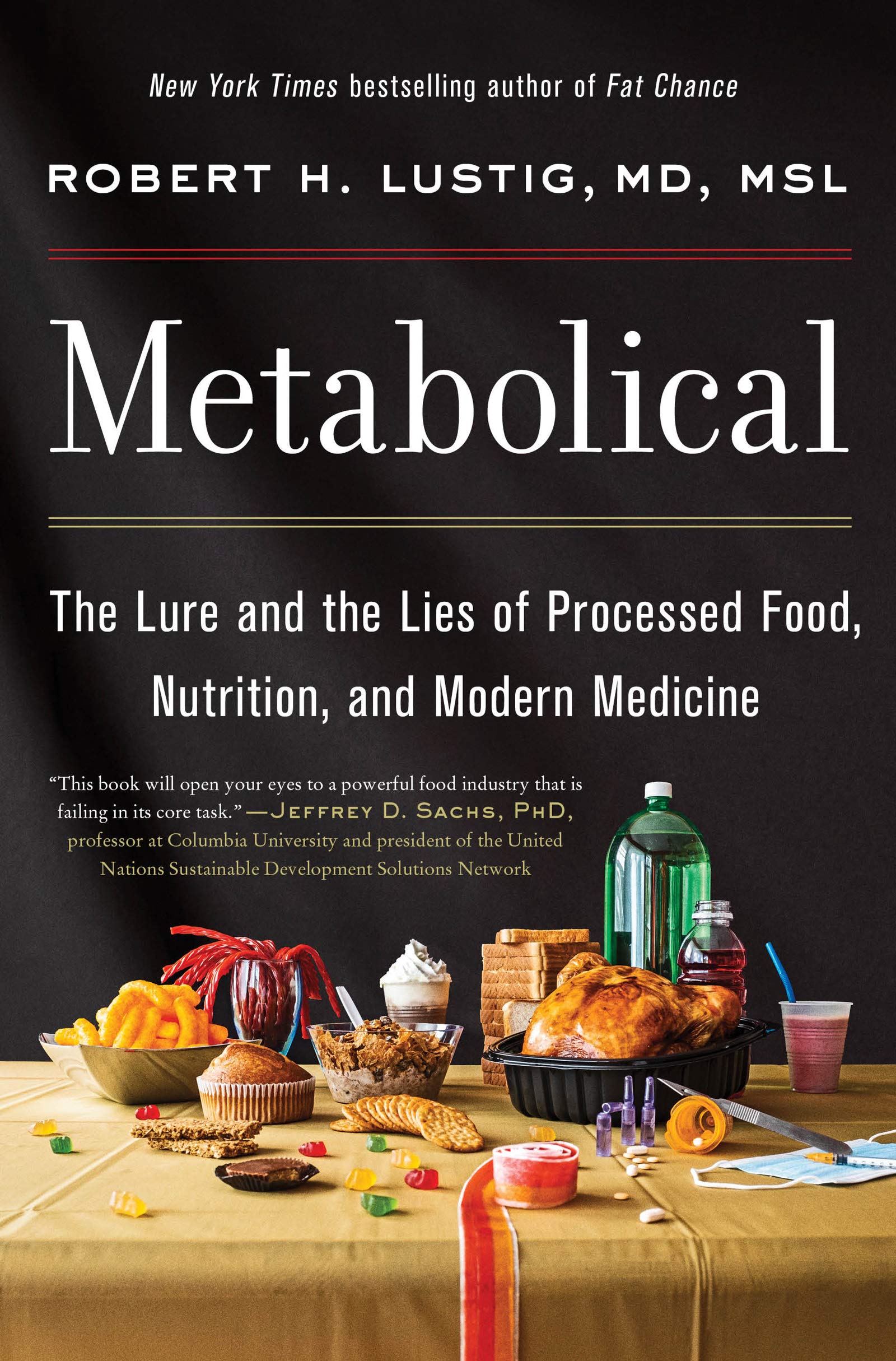 Metabolical: The Lure and the Lies of Processed Food, Nutrition and Modern Medic