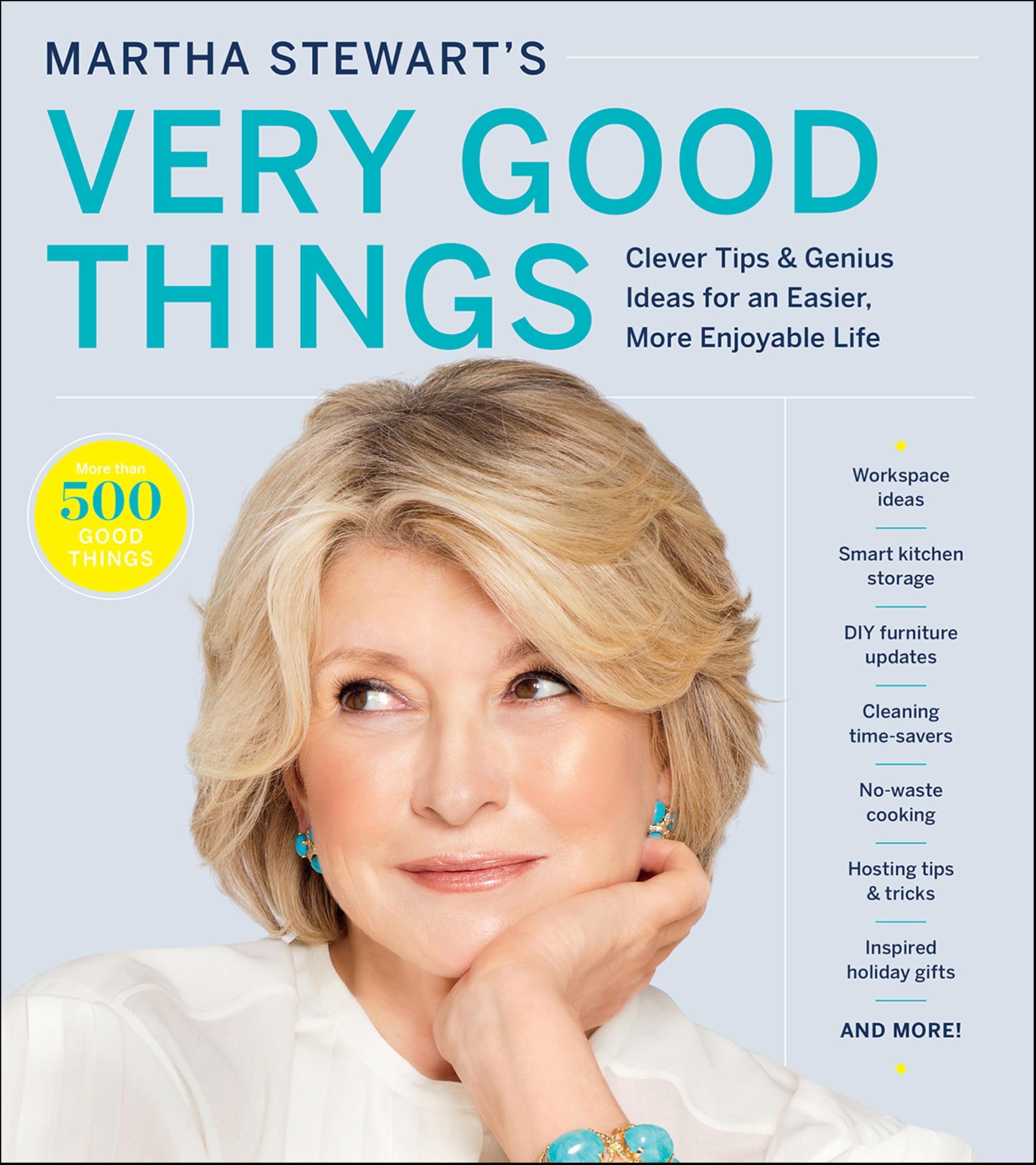 Martha Stewart's Very Good Things: Clever Tips & Genius Ideas for an Easier, Mor
