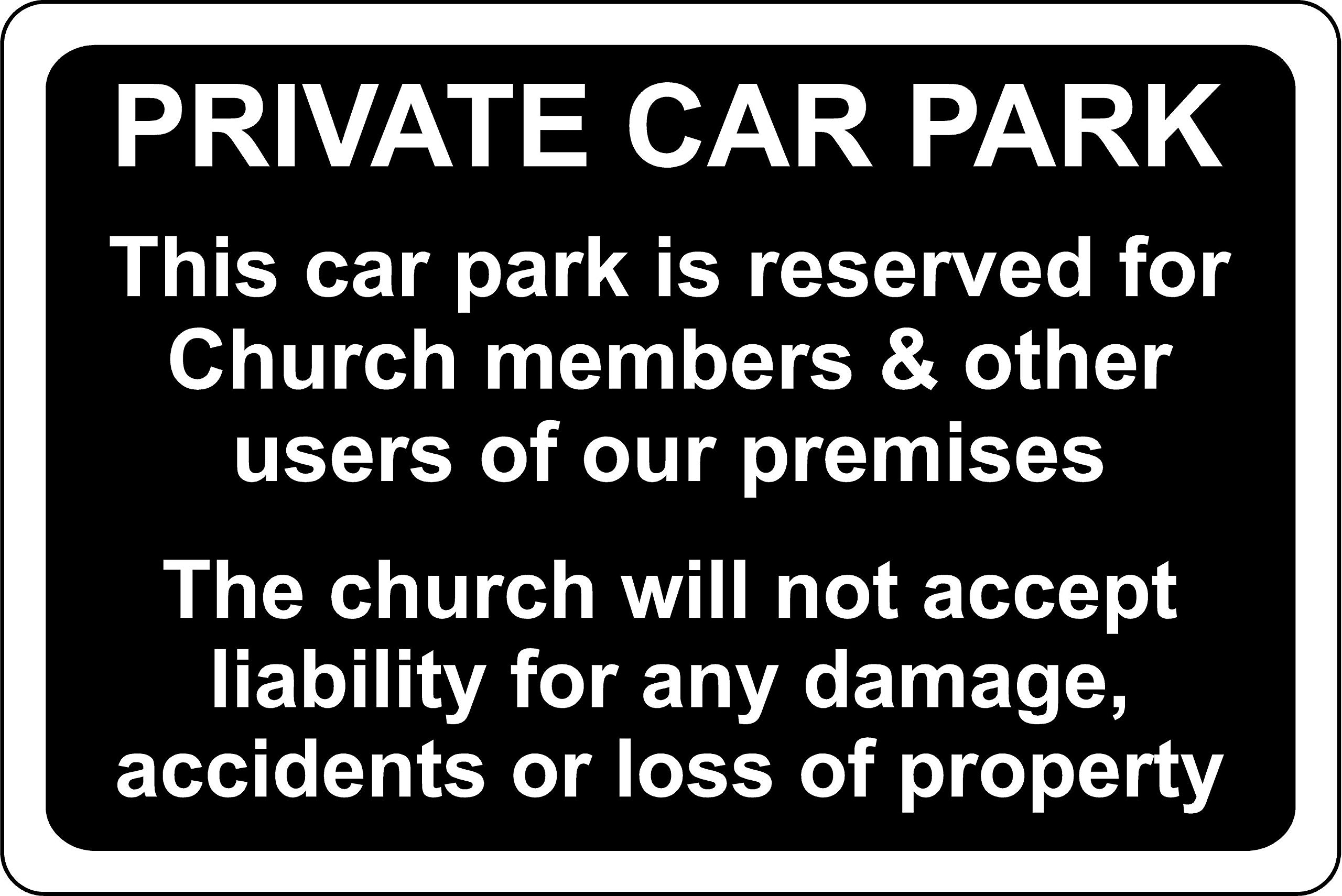 Private car park for church members disclaimer safety sign - 1.2mm Rigid plastic