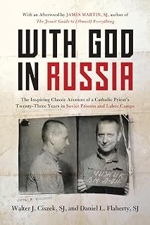 With God in Russia: A Polish-American Priest's Inspiring Tale of Faith, Endurance, and Spiritual Conviction Amid the Brutality of Soviet Labor Camps