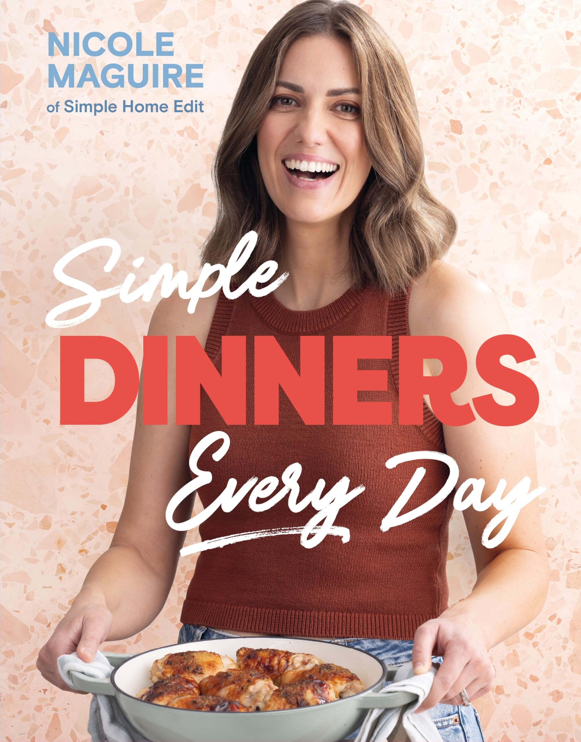 Simple Dinners Every Day: Simplify your cooking with 80+ fast, low-cost dinner i