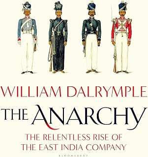 The Anarchy: The Relentless Rise of the East India Company