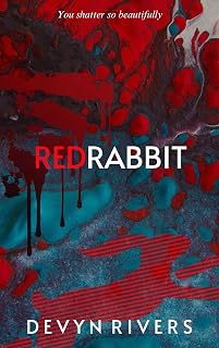 Red Rabbit: You Shatter So Beautifully (Red Rabbit Series Book 1)