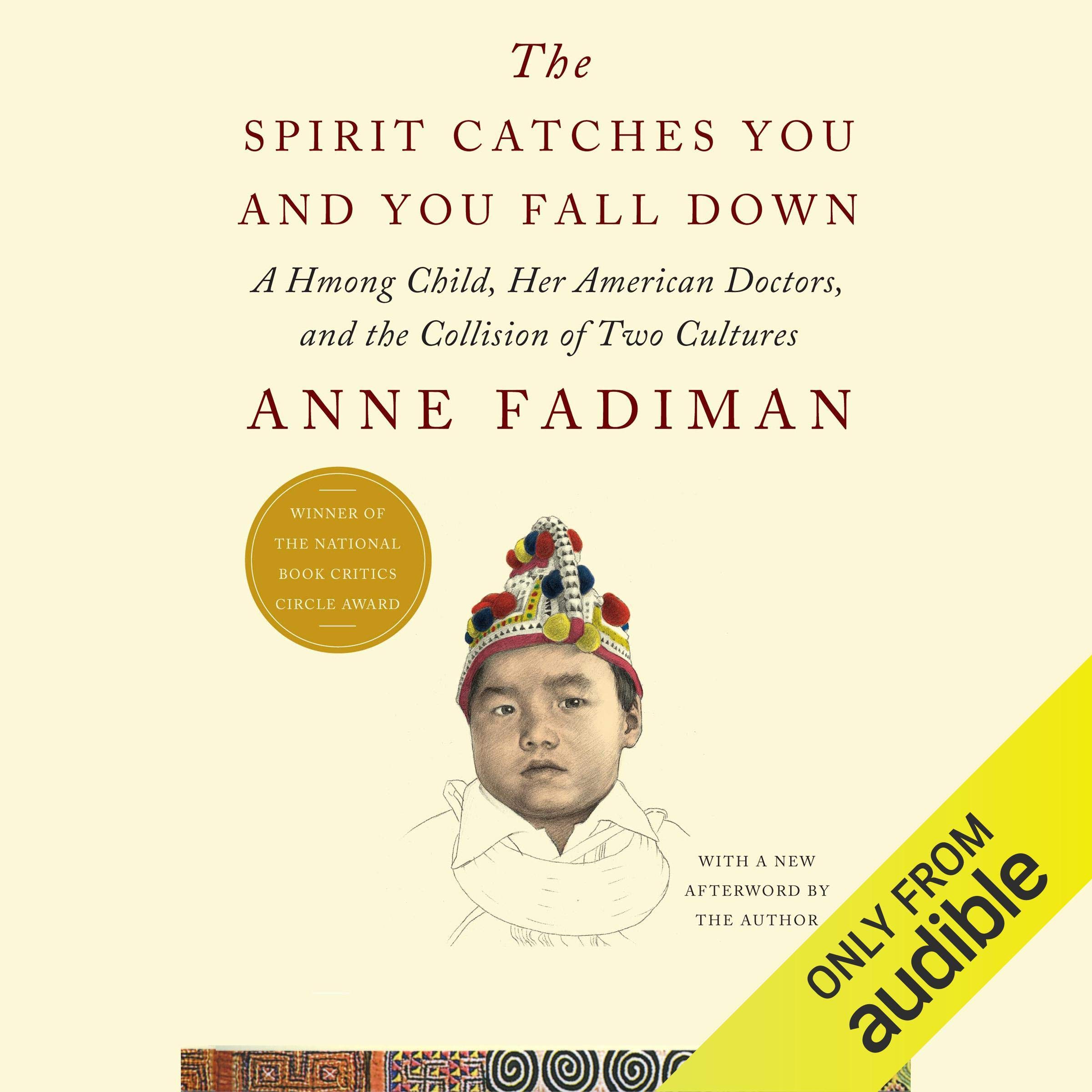 The Spirit Catches You and You Fall Down: A Hmong Child, Her American Doctors, a