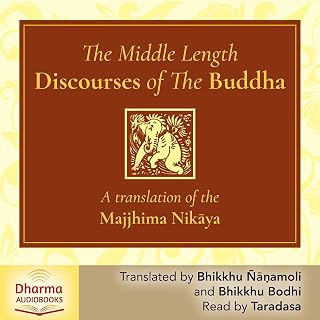 The Middle Length Discourses of the Buddha: A Translation of the Majjhima Nikāya