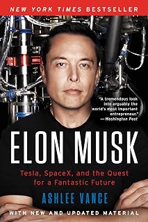 Elon Musk: Tesla, SpaceX, and the Quest for a Fantastic Future – A Bestselling Biography of a Technology Entrepreneur
