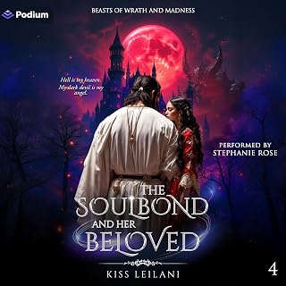 The Soulbound and Her Beloved: Beasts of Wrath and Madness, Book 4