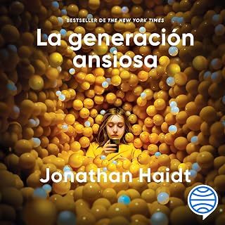 La generación ansiosa: Por qué las redes sociales están causando una epidemia de enfermedades mentales entre nuestros jóvenes