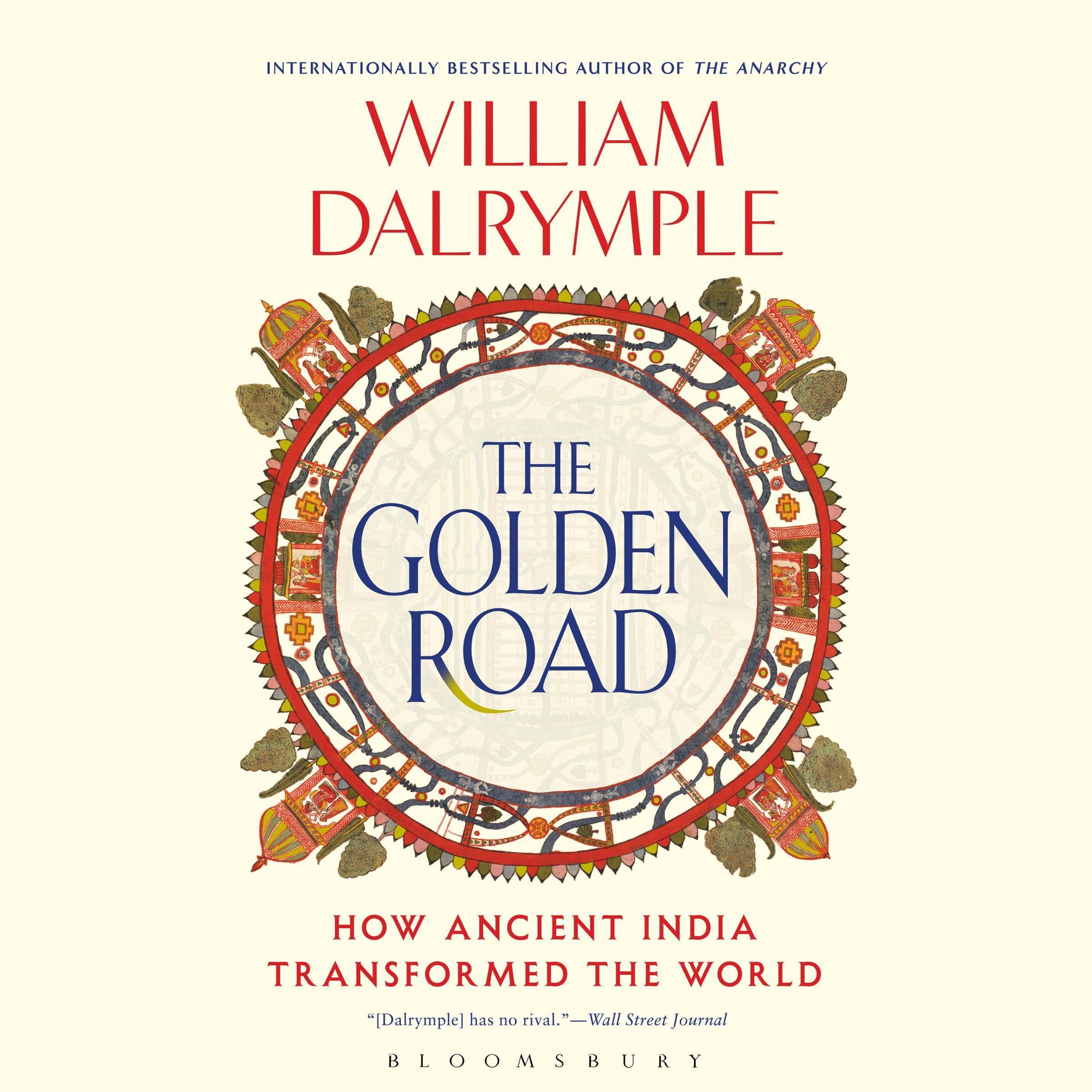 The Golden Road: How Ancient India Transformed the World