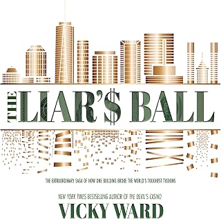 The Liar's Ball: The Extraordinary Saga of How One Building Broke the World's Toughest Tycoons