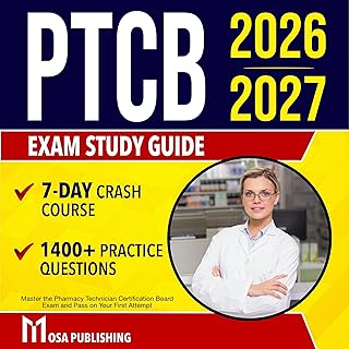 PTCB Exam Study Guide 2026-2027: Master the Pharmacy Technician Certification Board Exam and Pass on Your First Attempt with 1,400+ Practice Questions and a 7-Day Crash Course