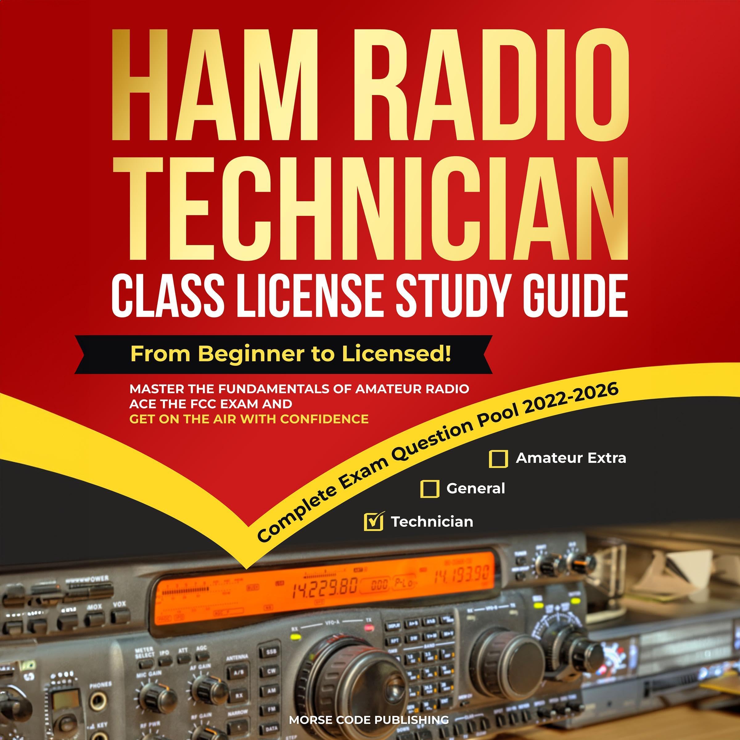 Ham Radio Technician Class License Study Guide: From Beginner to Licensed! Maste