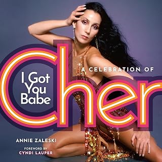 I Got You Babe: A Celebration of Cher