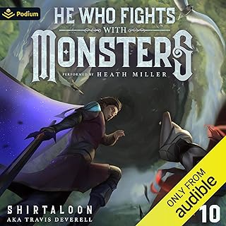 He Who Fights with Monsters 10: A LitRPG Adventure (He Who Fights with Monsters, Book 10)