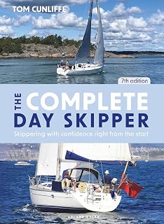 The Complete Day Skipper 7th edition: Skippering with Confidence Right from the Start