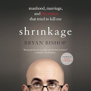 Shrinkage: Manhood, Marriage, and the Tumor That Tried to Kill Me