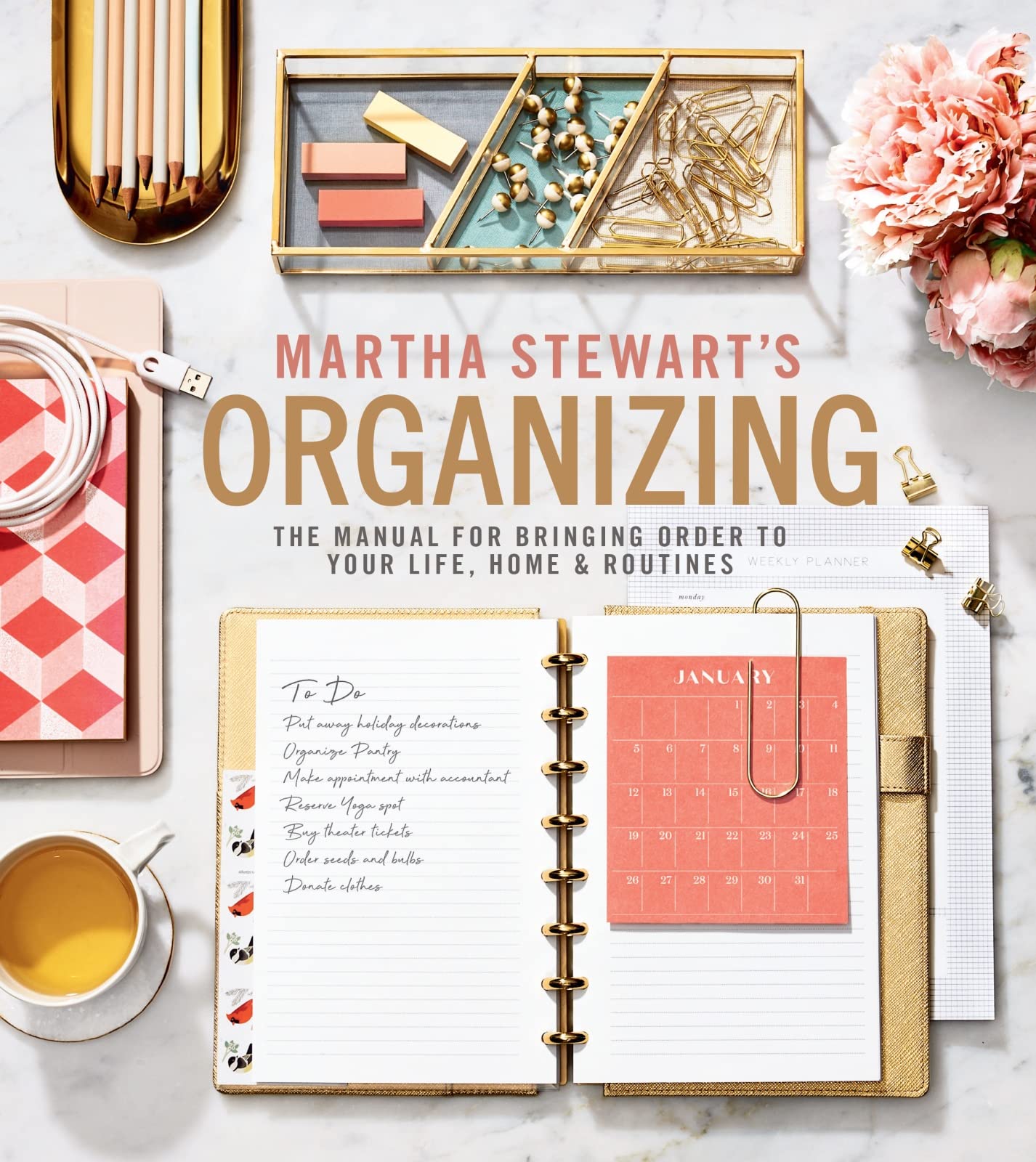 Martha Stewart's Organizing: The Manual for Bringing Order to Your Life, Home & 