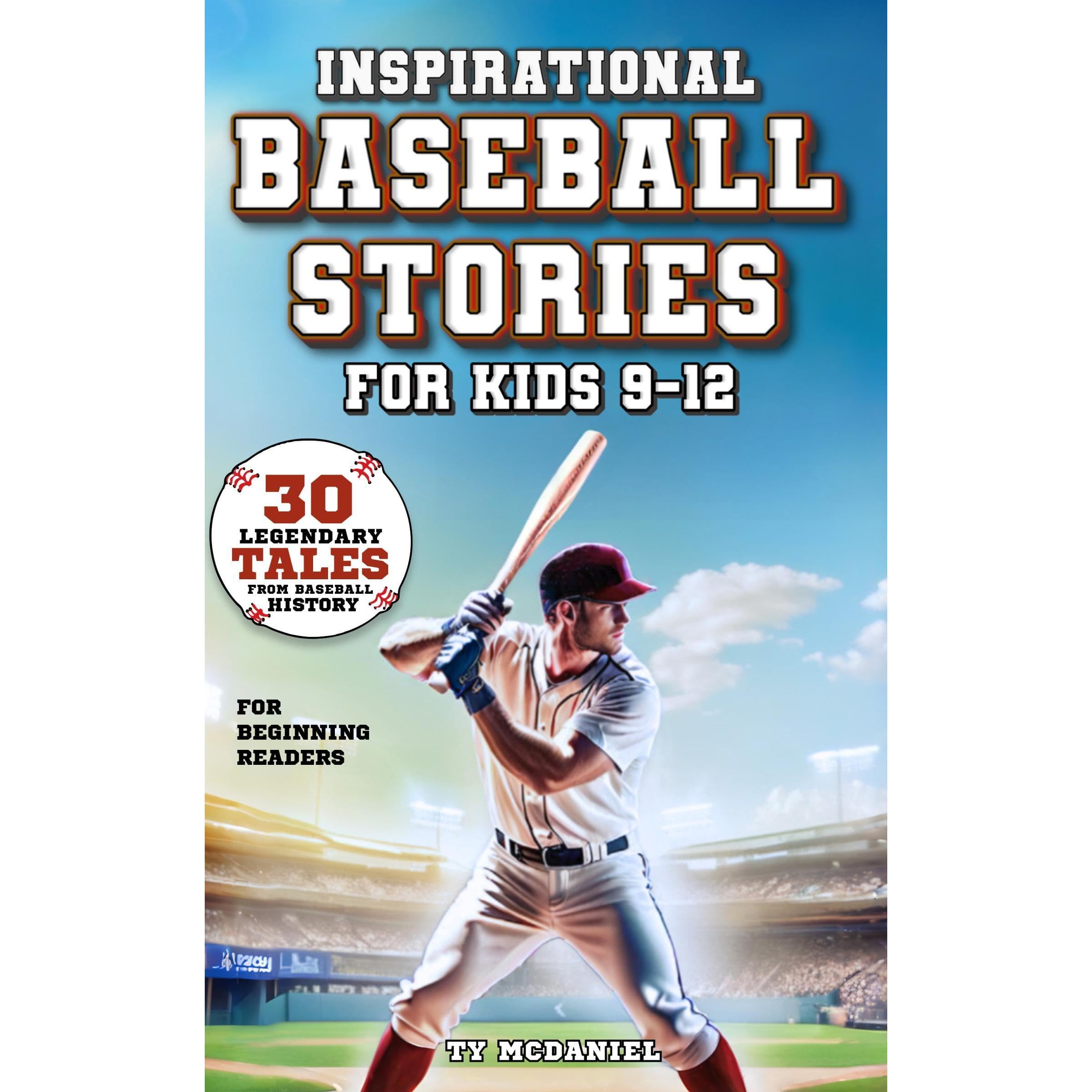 Inspirational Baseball Stories for Kids 9-12: 30 Legendary Tales from Baseball H