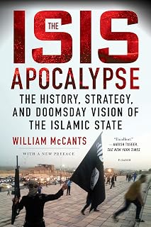 The ISIS Apocalypse: The History, Strategy, and Doomsday Vision of the Islamic State