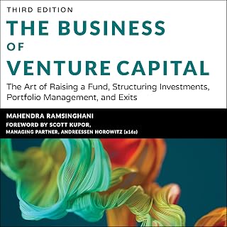 The Business of Venture Capital (3rd Edition): The Art of Raising a Fund, Structuring Investments, Portfolio Management, and Exits,