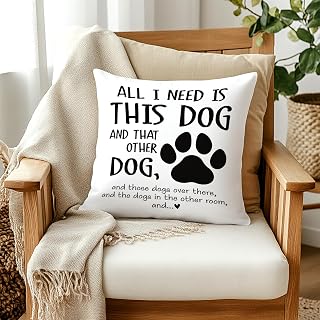 Funny Dog Cushion Cover 18x18 Pet Dog Lovers Owner Gift Cute Dog Home Decor All I Need is Dogs Pillowcase for Bedroom Living Room