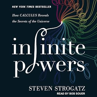 Infinite Powers: How Calculus Reveals the Secrets of the Universe