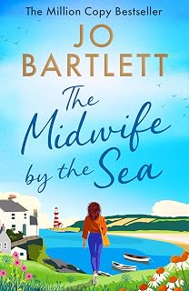The Midwife by the Sea: A BRAND NEW heartwarming story of community, family bonds and love from MILLION COPY SENSATION Jo Bartlett for 2026! (The Midwife by the Sea Series Book 1)