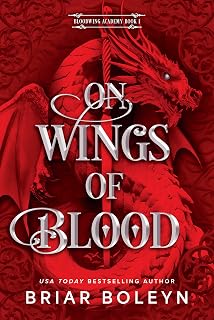 On Wings of Blood: A Dark Paranormal Romance Set in a Deadly Supernatural Academy (Bloodwing Academy Book 1)