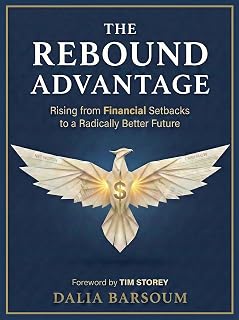 The Rebound Advantage: Rising from Financial Setbacks to a Radically Better Future