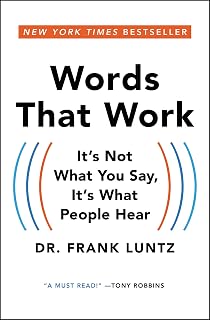 Words That Work: It's Not What You Say, It's What People Hear