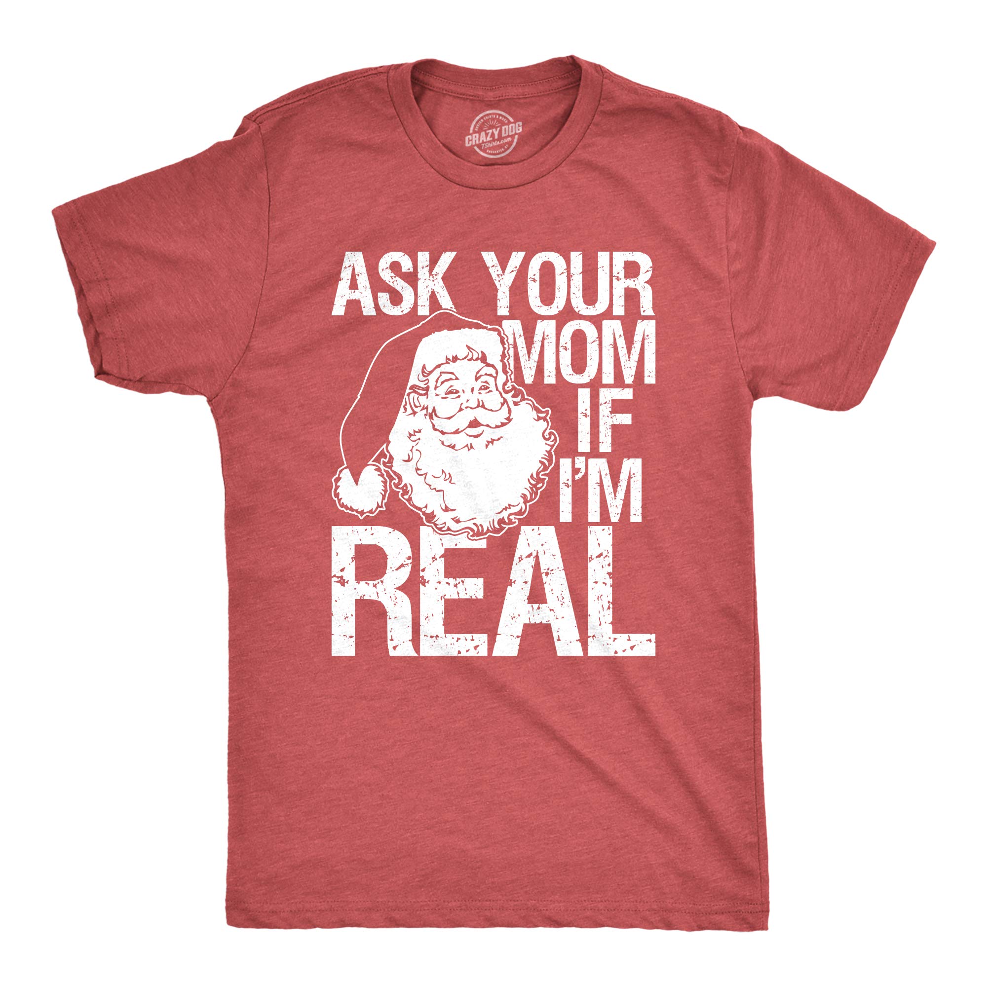 Crazy Dog Tshirts - Mens Ask Your Mom If I'm Real Tshirt Funny Santa Claus Chris