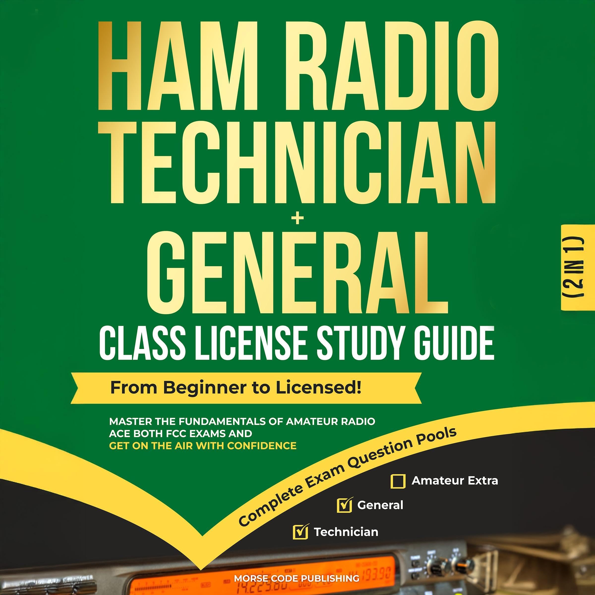 Ham Radio Technician + General Class License Study Guide: Ham Radio License Stud