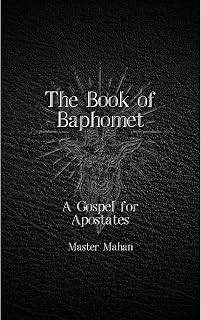 The Book of Baphomet: A Gospel for Apostates