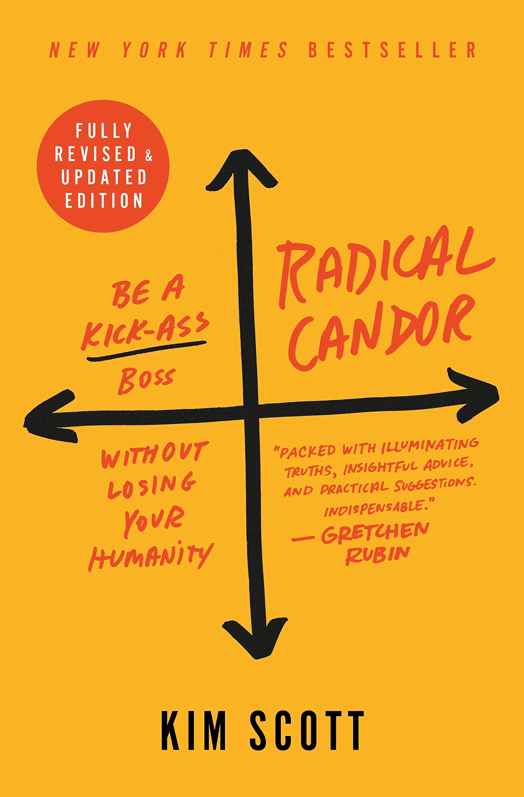 Radical Candor: Fully Revised & Updated Edition: Be a Kick-Ass Boss Without Losi
