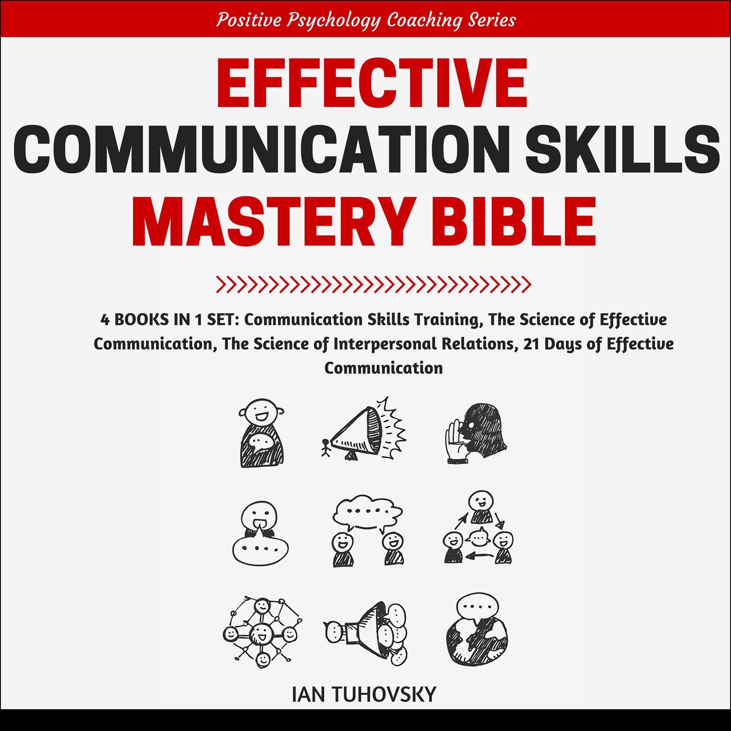 Effective Communication Skills Mastery Bible: 4 Books in 1 Boxset (Positive Psyc