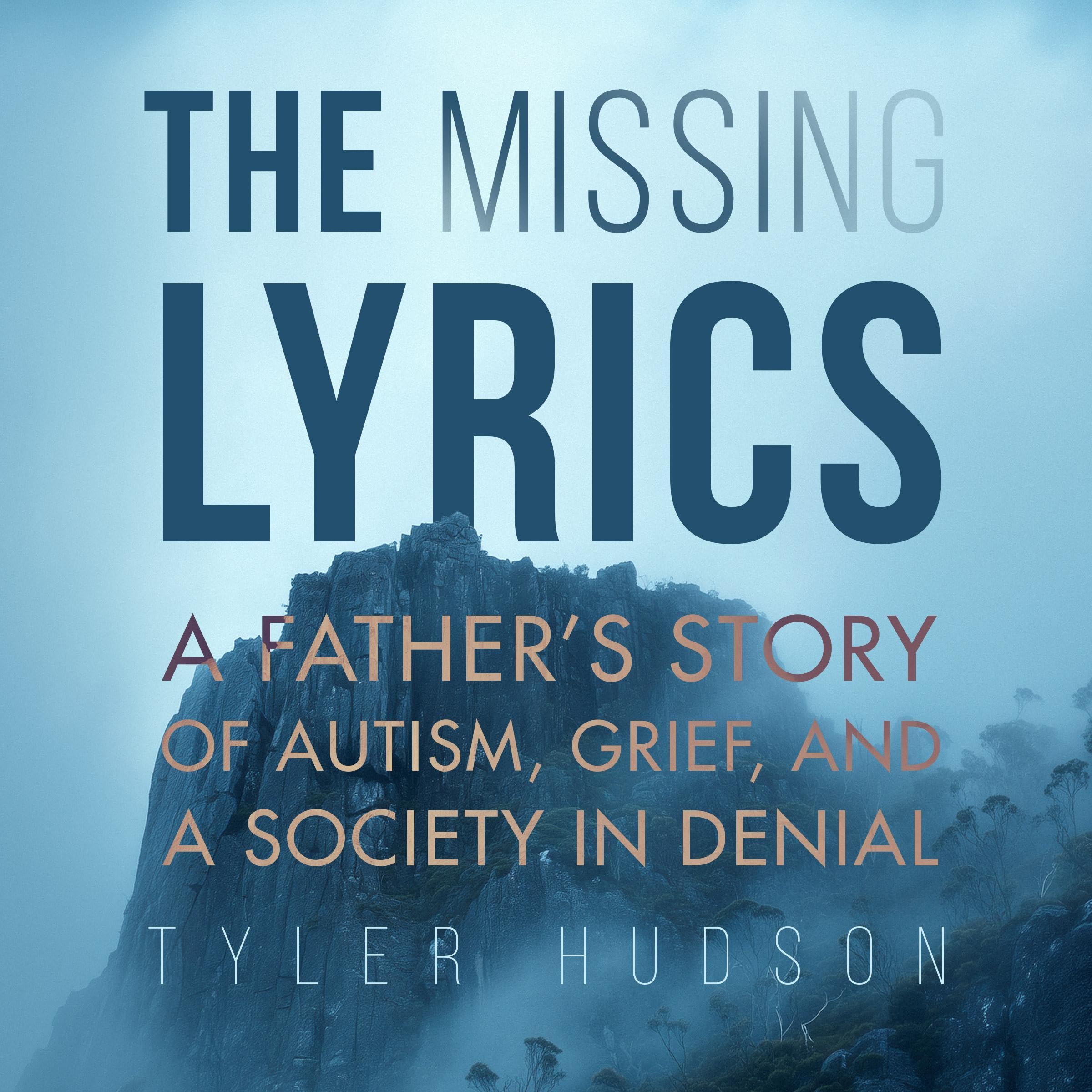 The Missing Lyrics: A Father's Story of Autism, Grief, and a Society in Denial