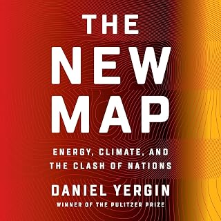The New Map: Energy, Climate, and the Clash of Nations