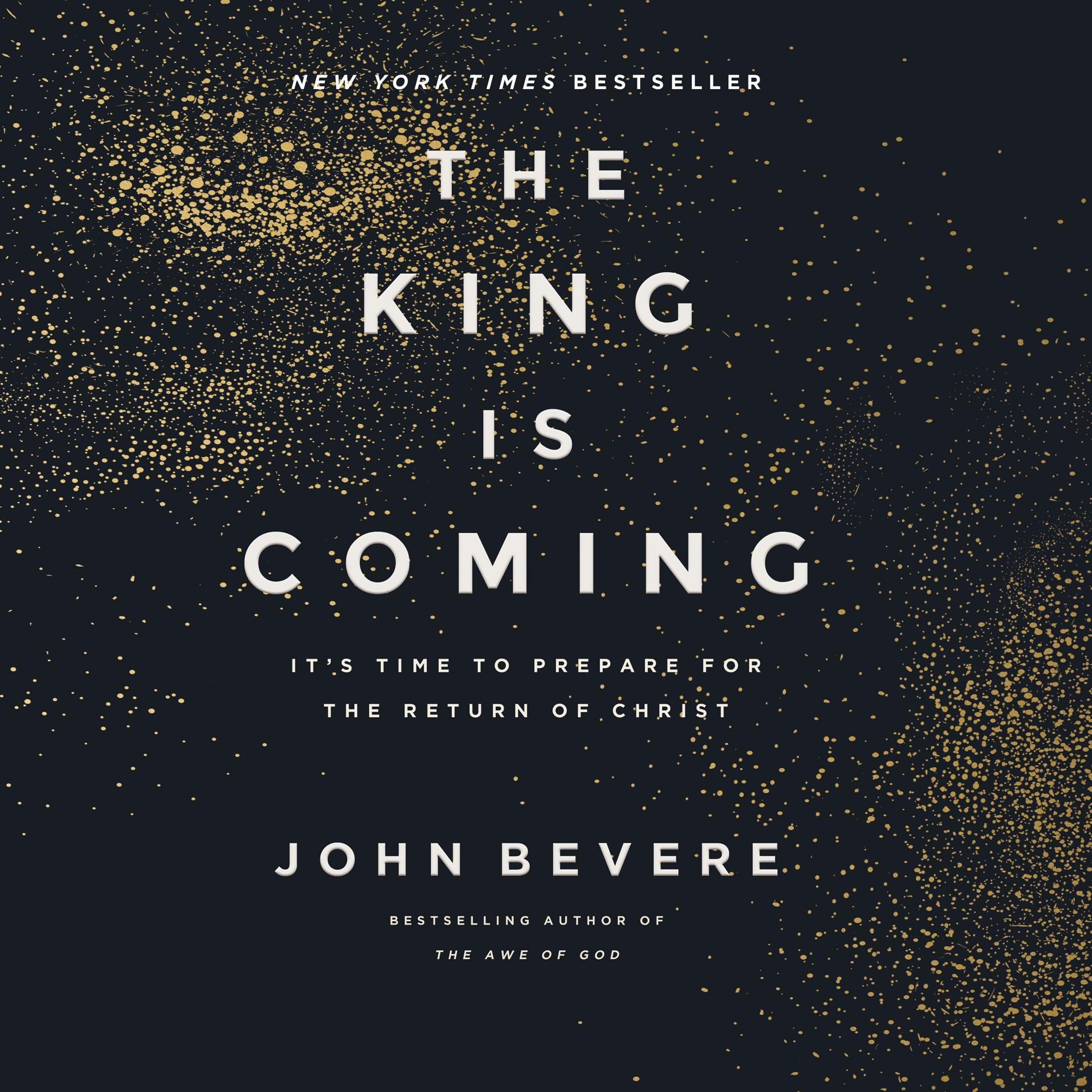 The King Is Coming: It's Time to Prepare for the Return of Christ