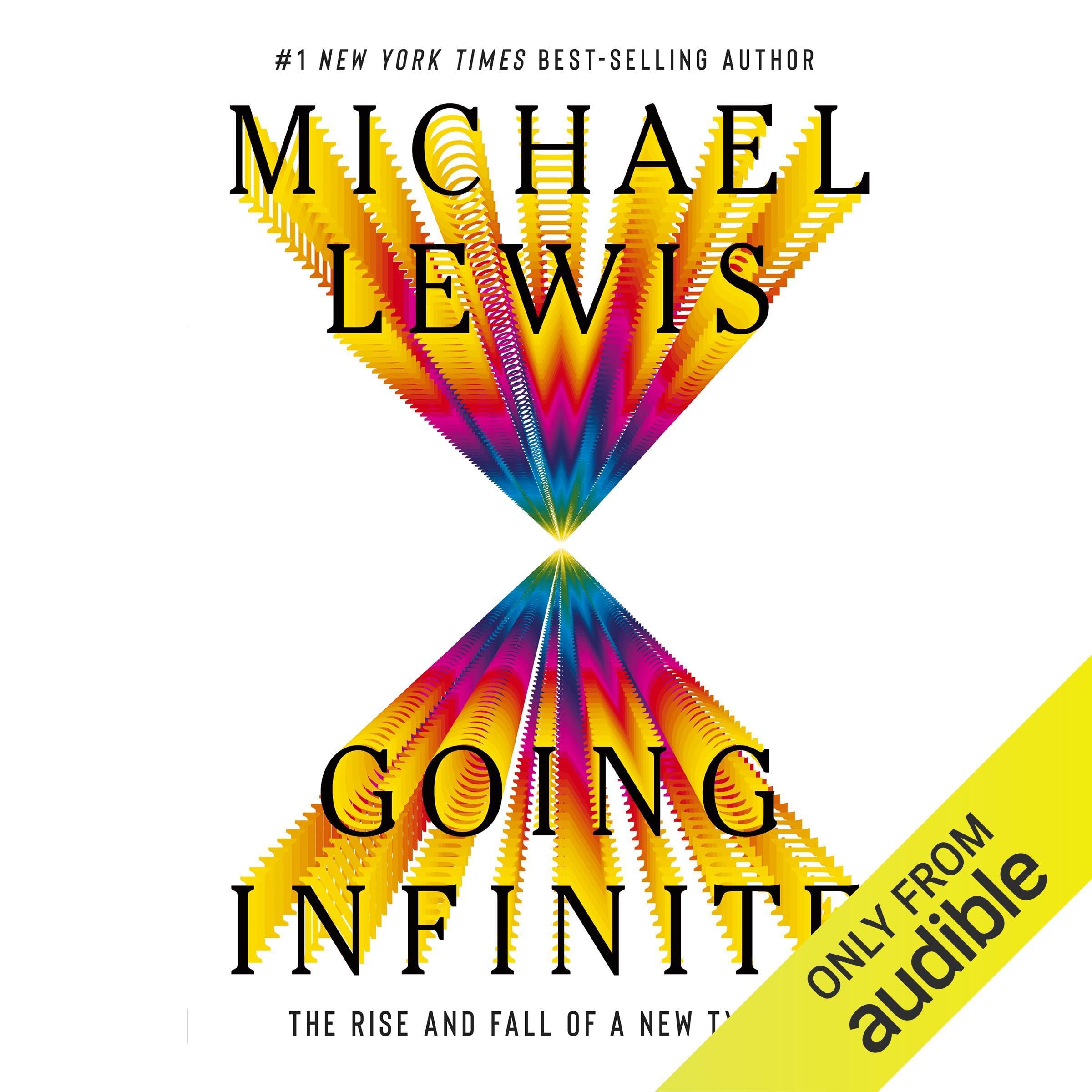 Going Infinite: The Rise and Fall of a New Tycoon