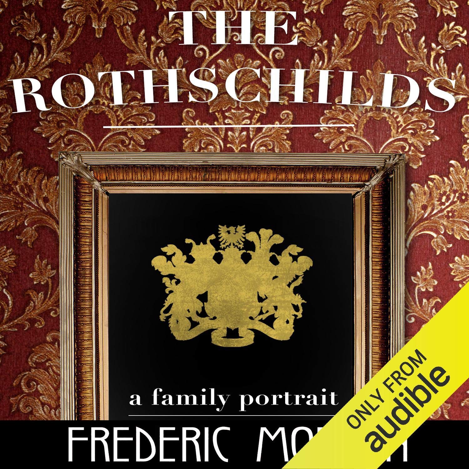 The Rothschilds: A Family Portrait