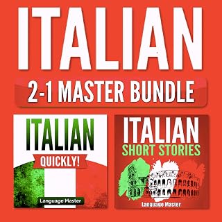 Italian 2-1 Master Bundle: Italian Quickly! + Italian Short Stories: Learn Italian with the 2 Most Powerful and Effective Language Learning Methods for Beginners