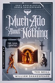 Much Ado About Nothing: Book 6 of the Post Apocalyptic Space Shakespeare Series