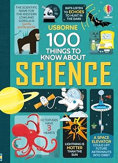 100 Things to Know About Science: A Colorful Journey Through 100 Amazing Science Facts for Kids