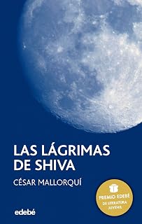 LAS LÁGRIMAS DE SHIVA: 1 (Premio Edebé Periscopio)