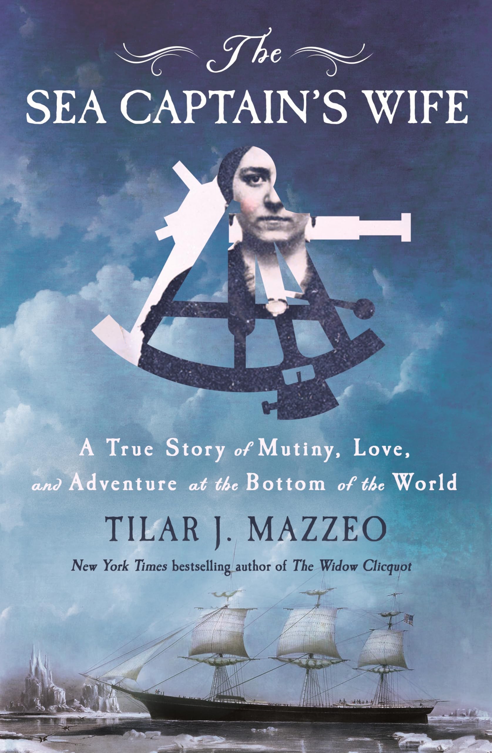 The Sea Captain's Wife: A True Story of Mutiny, Love, and Adventure at the Botto
