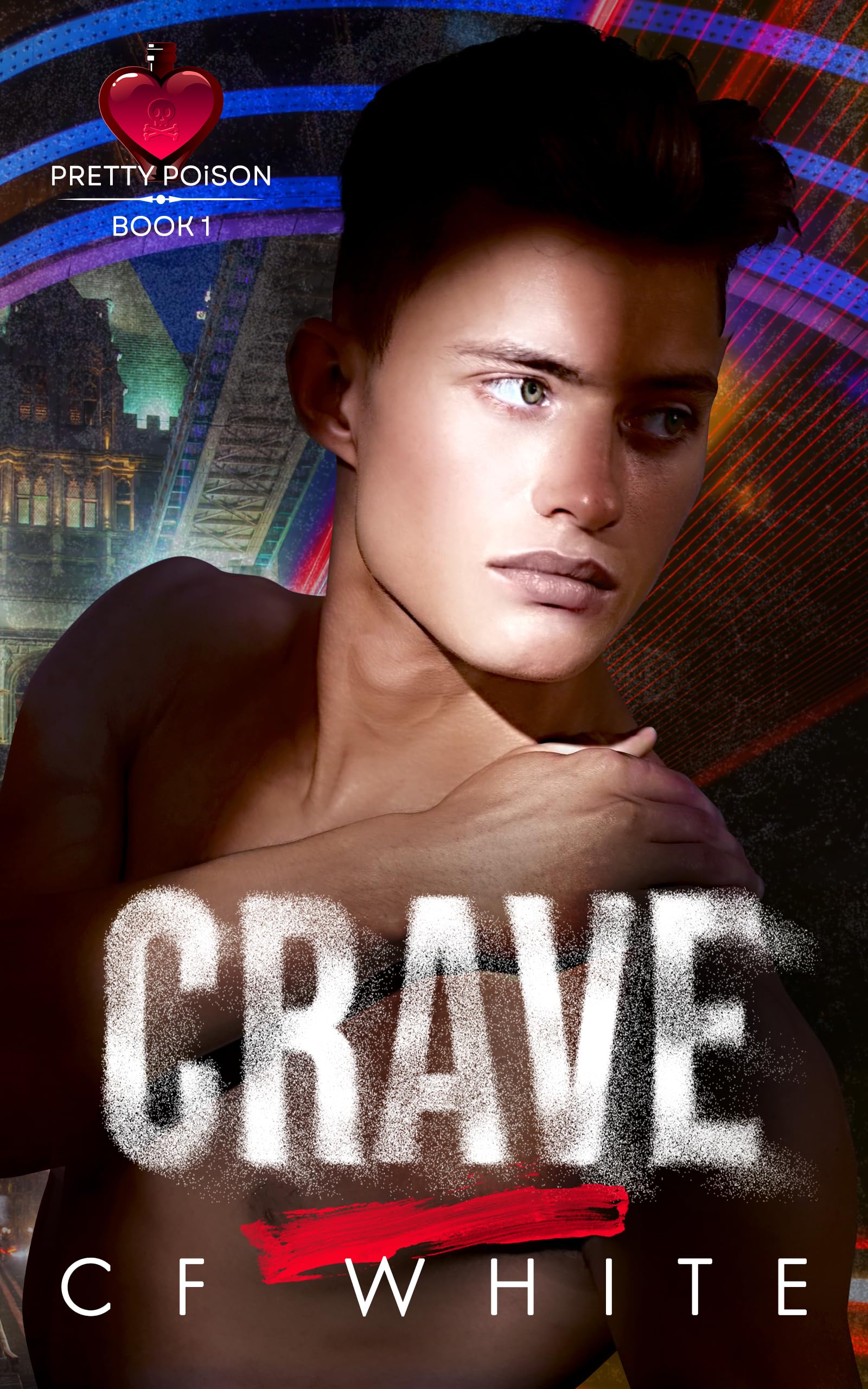 Crave (Pretty Poison Book 1) : Gritty Dark MM Forbidden Romance
