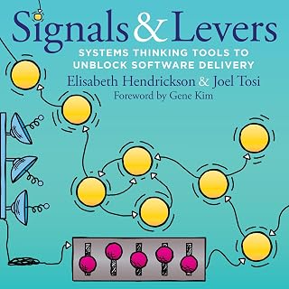 Signals &amp; Levers: Systems Thinking Tools to Unblock Software Delivery