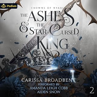 The Ashes and the Star-Cursed King: Crowns of Nyaxia, Book 2